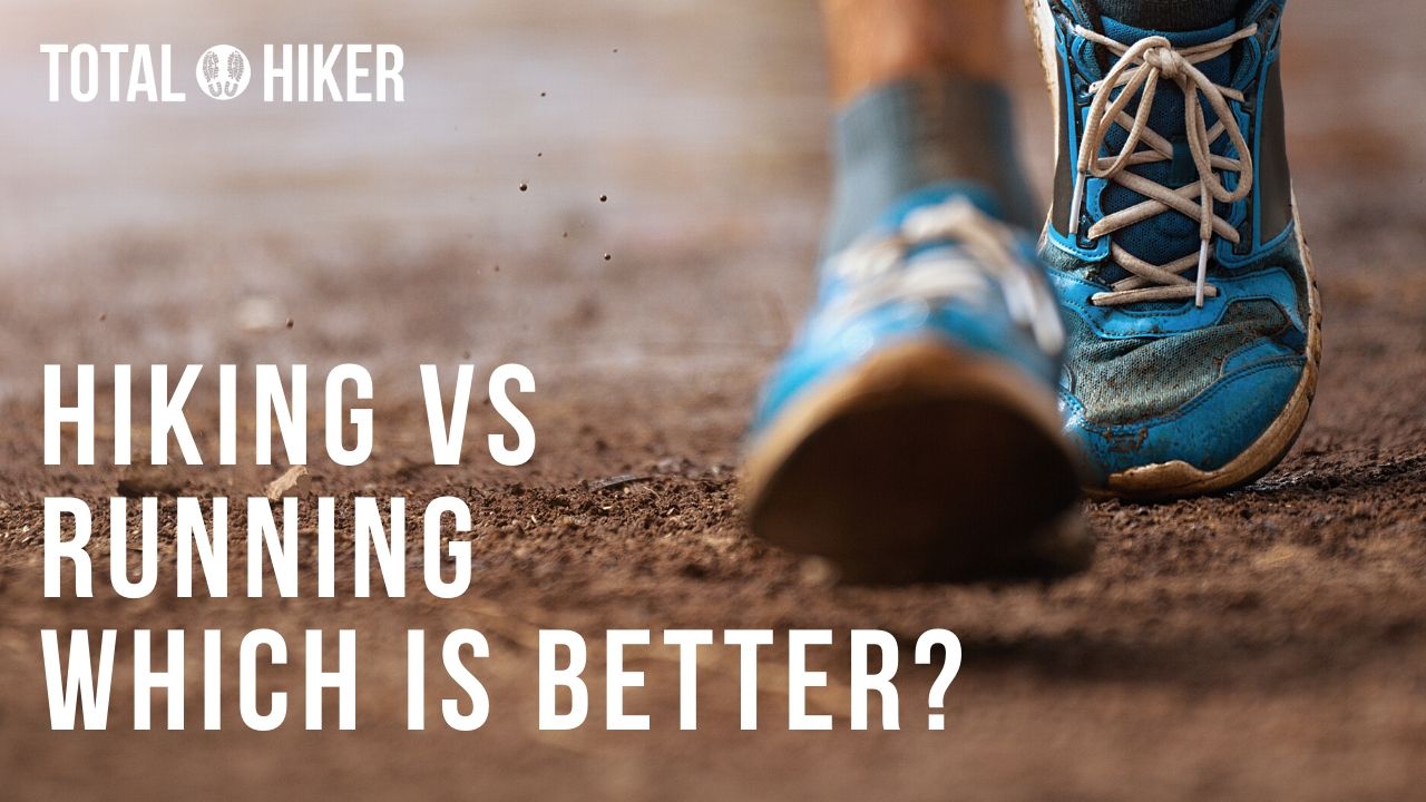 Hiking vs Running Which is Better For You and Why?