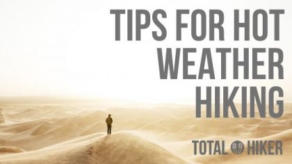 Tips for Hot Weather Hiking