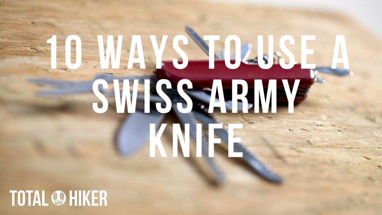 10 Ways to Use a Swiss Army Knife It is Not Just For Whittling You Know!