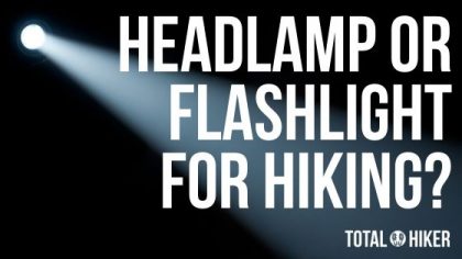Headlamp or Flashlight for Hiking?